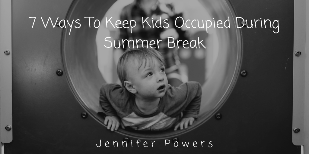 7 Ways To Keep Kids Occupied During Summer Break