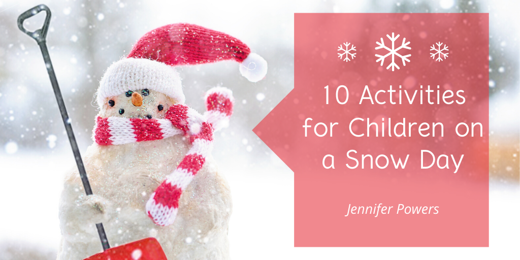Jennifer Powers — Nyc — 10 Activities For Children On A Snow Day