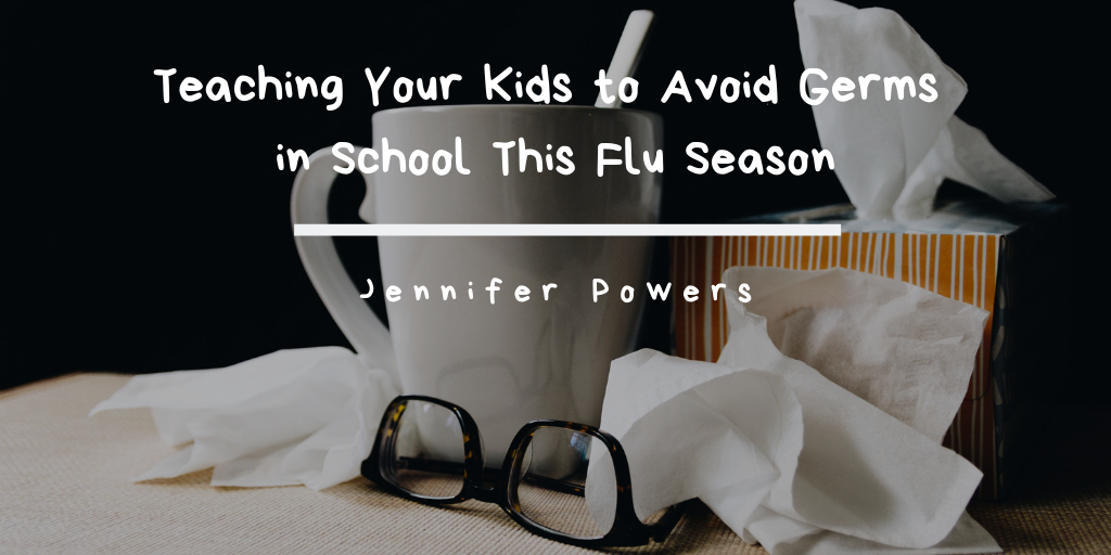 Teaching Your Kids to Avoid Germs in School This Flu Season