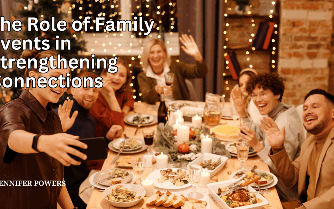 The Role of Family Events in Strengthening Connections