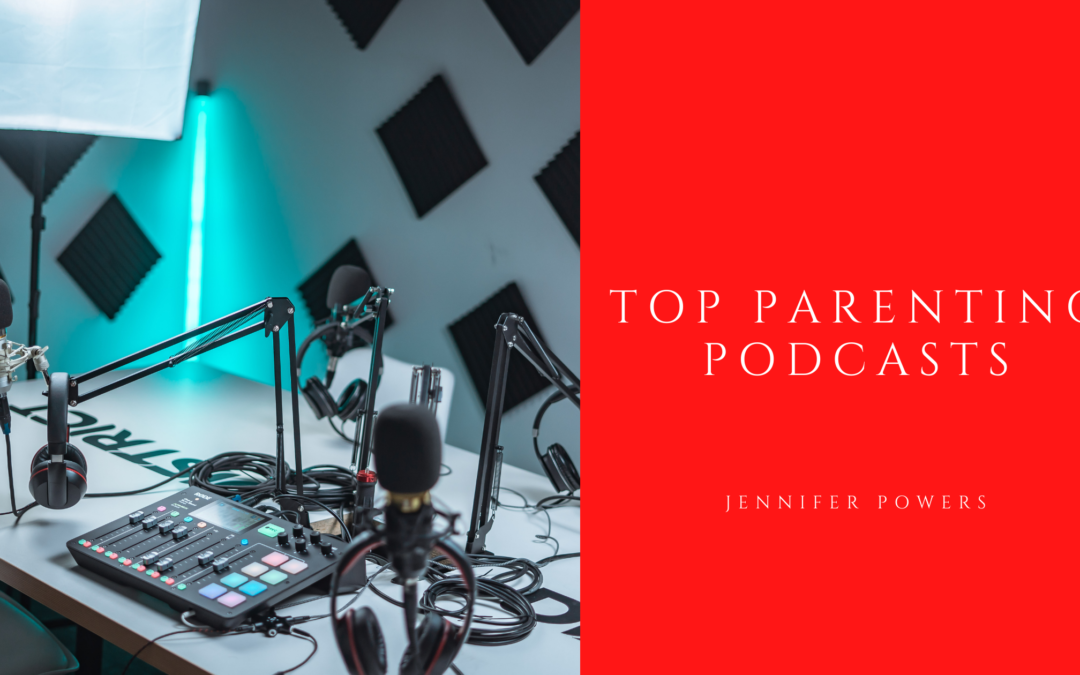 Top Parenting Podcasts