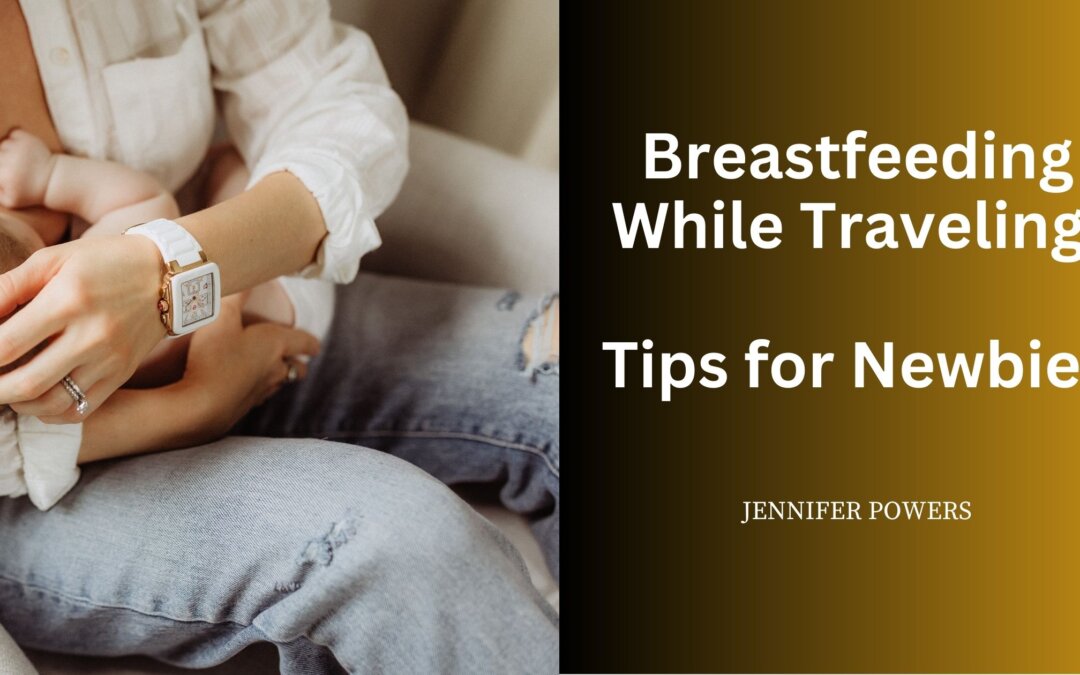 Breastfeeding While Traveling: Tips for Newbies