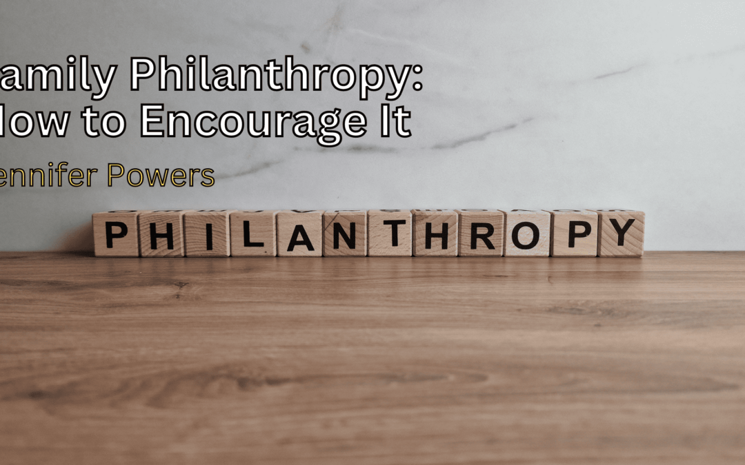 Family Philanthropy_ How to Encourage It