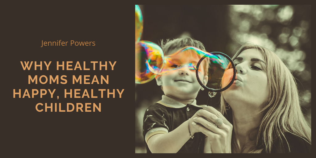 Why Healthy Moms Mean Happy, Healthy Children