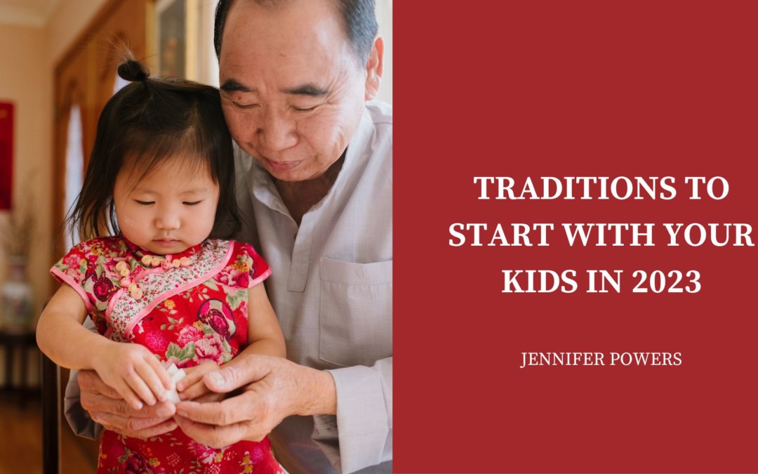 Traditions to Start With Your Kids in 2023