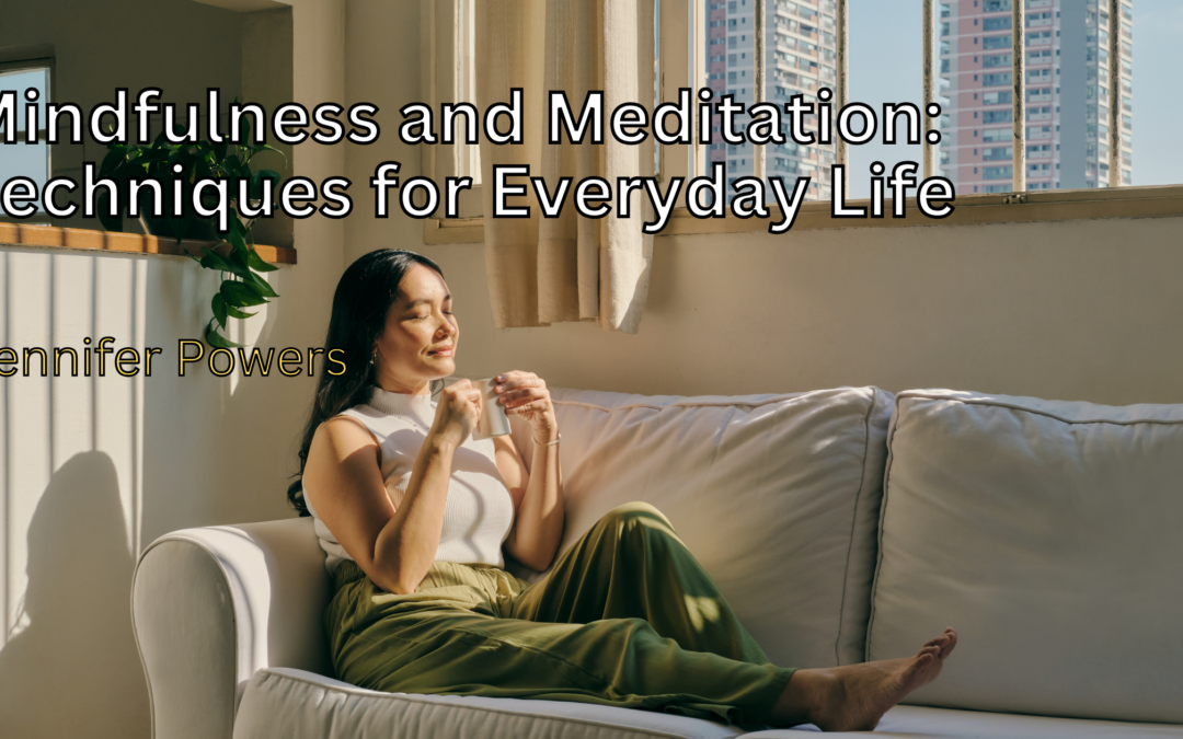 Mindfulness and Meditation: Techniques for Everyday Life